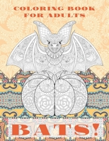 Bats! - Coloring Book for adults B087SJTTDB Book Cover