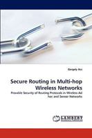 Secure Routing in Multi-Hop Wireless Networks 3838387279 Book Cover