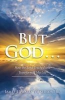 But God . . . Look at God!: How the Lord Touched and Transformed My Life 0578666782 Book Cover