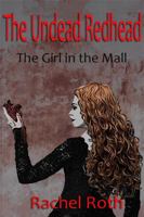 The Undead Redhead: The Girl in the Mall 1685960235 Book Cover