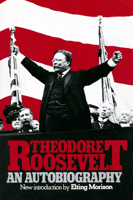 Theodore Roosevelt (An Autobiography) 146105656X Book Cover