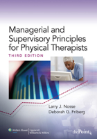 Managerial and Supervisory Principles for Physical Therapists (Managerial and Supervisory Principles for Physical Therapist) 0781781329 Book Cover