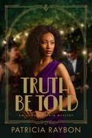 Truth Be Told: An Annalee Spain Mystery 1496458486 Book Cover