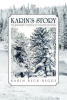 Karin's Story: My Journey Through the Wilderness 1468598295 Book Cover