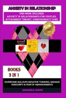 Anxiety in Relationship: THIS BOOK INCLUDES: ANXIETY IN RELATIONSHIPS FOR COUPLES, ATTACHMENT THEORY, CODEPENDENCY CURE 1801697329 Book Cover