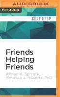 Friends Helping Friends: A Guide to Approaching Peers About Their Potential Eating Disorder 1609279743 Book Cover