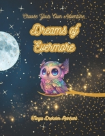 Dreams of Evermore: A Choose Your Own Adventure B0CR1KQL37 Book Cover