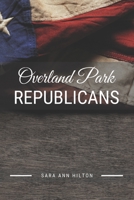 Overland Park Republicans: Support Your Local Republican Candidate for 2020 Presidential Election B085DQB924 Book Cover