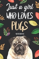 Just A Girl Who Loves Pugs: Blank Lined Diary / Notebook / Journal, Gifts For Women, Girls, Friends - Creative Quotes & Cute Animals 6x9" 120 Pages (Just A Girl Who Loves Notebook) 1700198831 Book Cover