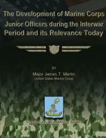 Development of Marine Corps Junior Officers During the Interwar Period and Its Relevance Today 1479286656 Book Cover