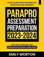 ParaPro Assessment Preparation 2023-2024: Study Guide with 300 Practice Questions and Answers for the ETS Praxis Test 1951652665 Book Cover