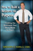 How to Build a Business on Purpose 0615543170 Book Cover