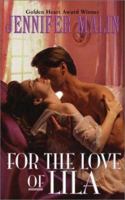 For the Love of Lila (Leisure Historical Romance) 084394997X Book Cover