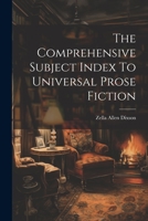 The Comprehensive Subject Index To Universal Prose Fiction 1022000403 Book Cover
