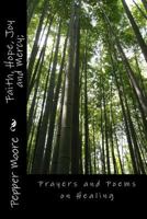 Faith, Hope, Joy and Mercy;: Prayers and Poems on Healing 1516996399 Book Cover