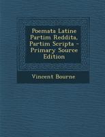 Poemata Latine Partim Reddita, Partim Scripta 1289535337 Book Cover