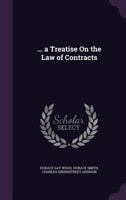 ... a Treatise On the Law of Contracts 1341444368 Book Cover