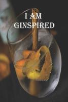 I am Ginspired: A Gin Tasting notebook for every enthusiastic gin lover; 6x9 with 100 review pages 1798578565 Book Cover