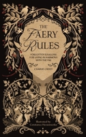 The Faery Rules: How to Live in Harmony with the Fae B0FHSVDFB3 Book Cover