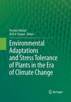 Environmental Adaptations and Stress Tolerance of Plants in the Era of Climate Change 1461408148 Book Cover