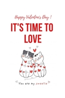Happy Valentine's Day: It's time to love,You are my sweetie B084P6BC6M Book Cover