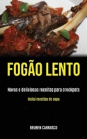 Fog�o lento: Novas e deliciosas receitas para crockpots (Inclui receitas de sopa) 1989891780 Book Cover