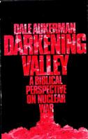 Darkening Valley: A Biblical Perspective on Nuclear War 0836135016 Book Cover
