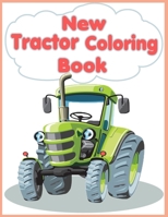 New Tractor Coloring Book: In This Tractor Coloring Book you will find New beautiful tractors to color as you want suitable for kids from 2-4 years B08F9B65KW Book Cover