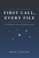 First Call, Every Time: ISO Manager's Guide to Building Relationships and Maintaining Broker Loyalty B0HBL1KWXG Book Cover
