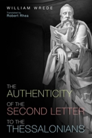 The Authenticity of the Second Letter to the Thessalonians 1498292704 Book Cover