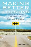 Making Better Decisions: Decision Theory in Practice 1444336525 Book Cover