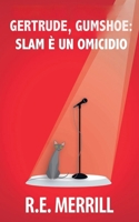 Gertrude, Gumshoe: Slam è un omicidio (Gertrude, Gumshoe - Serie Di Gialli Cozy) (Italian Edition) B0FND22FXQ Book Cover