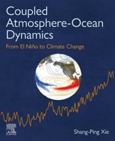 Coupled Atmosphere-Ocean Dynamics: From El Nino to Climate Change 0323954901 Book Cover