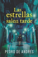 Las estrellas salen tarde: Un thriller de suspense psicológico y denuncia social (Spanish Edition) B0FNCSNJTN Book Cover