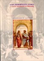 God, Immortality, Ethics: A Concise Introduction to Philosophy 0534120423 Book Cover