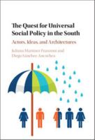 The Quest for Universal Social Policy in the South: Actors, Ideas and Architectures 1107564891 Book Cover