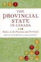 The Provincial State:  Politics in Canada's Provinces and Territories 1551113686 Book Cover