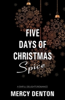 Five Days of Christmas Spice (Sinful Delights) 1738091422 Book Cover