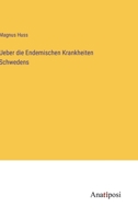 Ueber die Endemischen Krankheiten Schwedens 338203316X Book Cover
