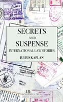 Secrets and Suspense: International Law Stories 1680534688 Book Cover