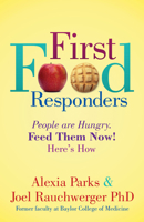 First Food Responders: People are Hungry. Feed Them Now! Here’s How 1631959948 Book Cover