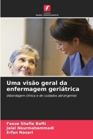 Uma visão geral da enfermagem geriátrica: (Abordagem clínica e de cuidados abrangente) (Portuguese Edition) 6207629949 Book Cover