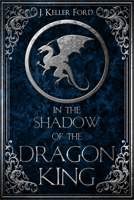 In the Shadow of the Dragon King 0996890424 Book Cover