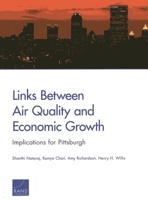 Links Between Air Quality and Economic Growth: Implications for Pittsburgh 0833083996 Book Cover