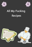 All My Fucking Recipes: Create Your Own Cookbook, Blank Recipe Book, 120 Pages, Black Plaid 1657319512 Book Cover