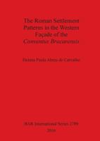 The Roman Settlement Patterns in the Western Facade of the Conventus Bracarensis 1407314319 Book Cover