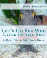 Let's Go See Who Lives In the Sea: A Read With Me, Pops Book 1463779542 Book Cover