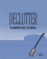 Decluttering : Planner and Journal 2970109425 Book Cover