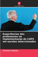 Experi�ncias dos professores na implementa��o do CAPS em escolas seleccionadas 6203826383 Book Cover