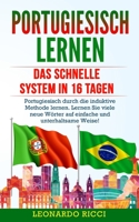 PORTUGIESISCH LERNEN: Das schnelle System in 16 Tagen B0884GFJVB Book Cover